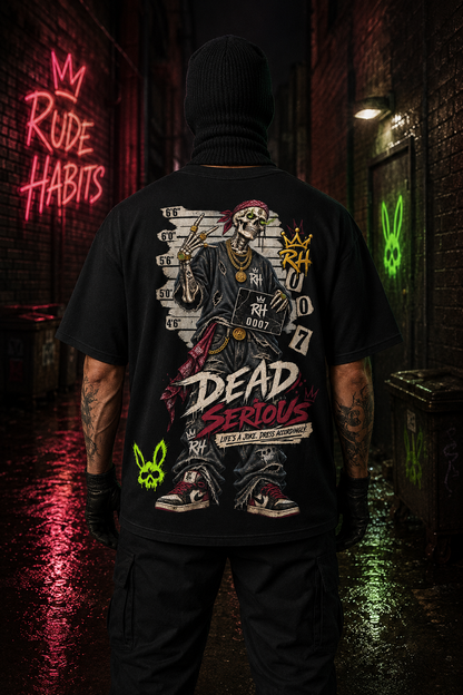 Rude Habits “Dead Serious” Oversized Tee